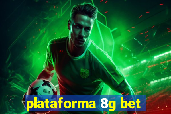 plataforma 8g bet